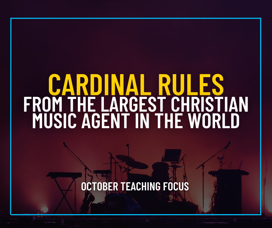 Cardinal Rules From The Largest Christian Music Agent In The World