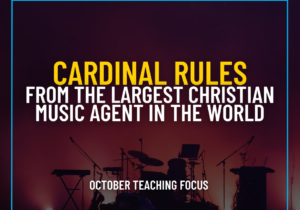 Cardinal Rules From The Largest Christian Music Agent In The World